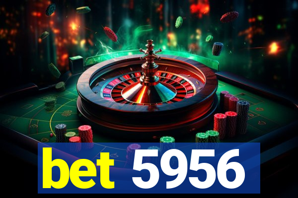 bet 5956