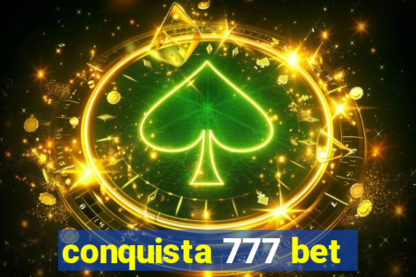 conquista 777 bet