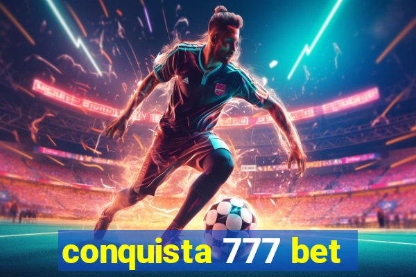 conquista 777 bet