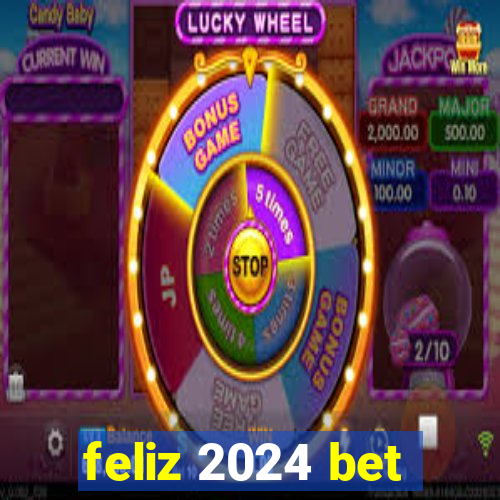 feliz 2024 bet