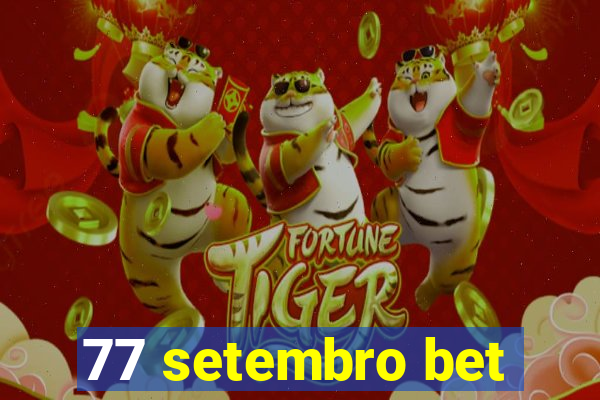 77 setembro bet