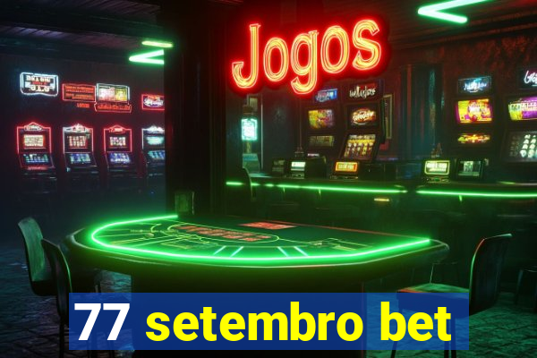 77 setembro bet