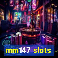 mm147 slots