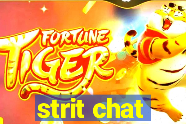 strit chat