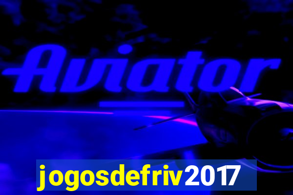 jogosdefriv2017