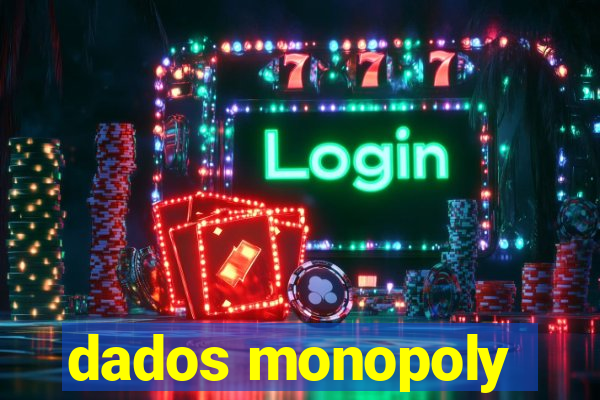 dados monopoly