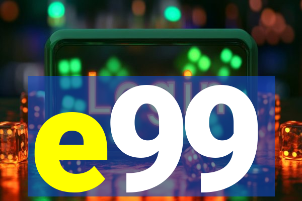 e99