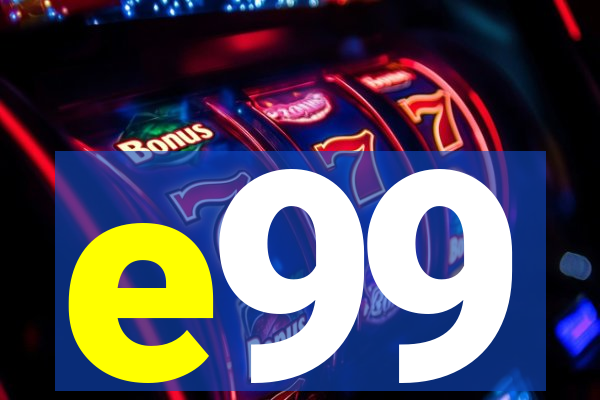 e99