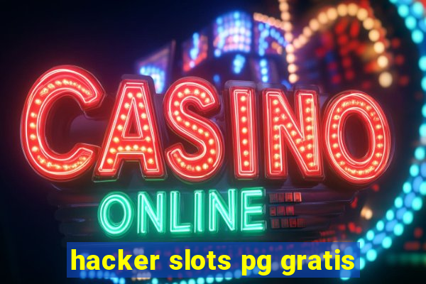 hacker slots pg gratis