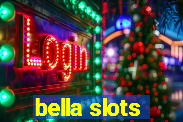 bella slots