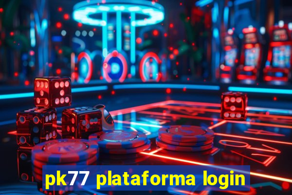 pk77 plataforma login