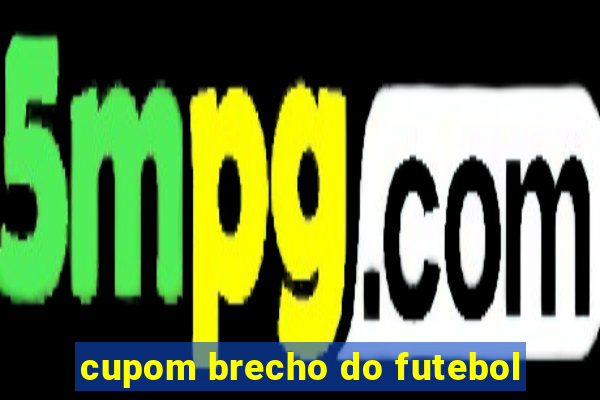 cupom brecho do futebol