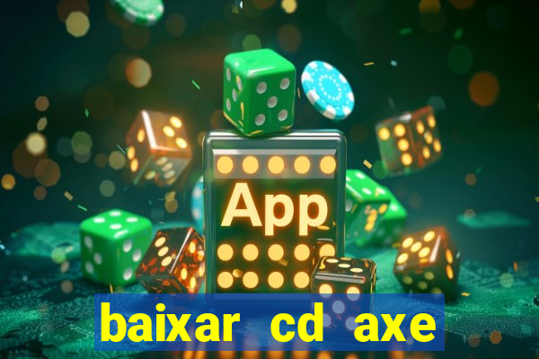 baixar cd axe bahia 2000 gratis