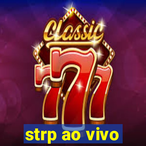 strp ao vivo