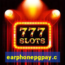 earphonepgpay.com