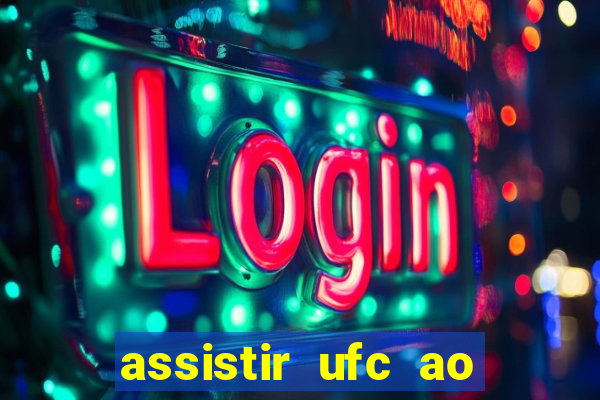 assistir ufc ao vivo futemax