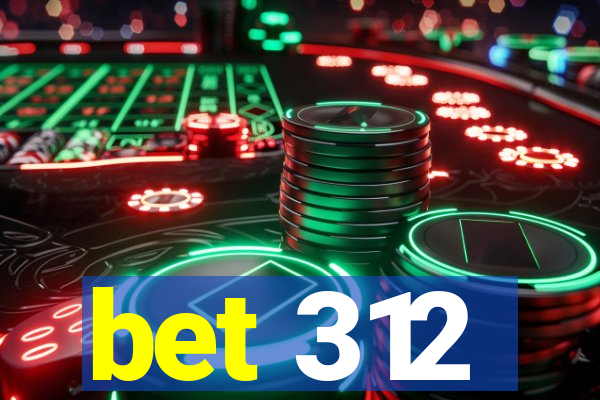 bet 312