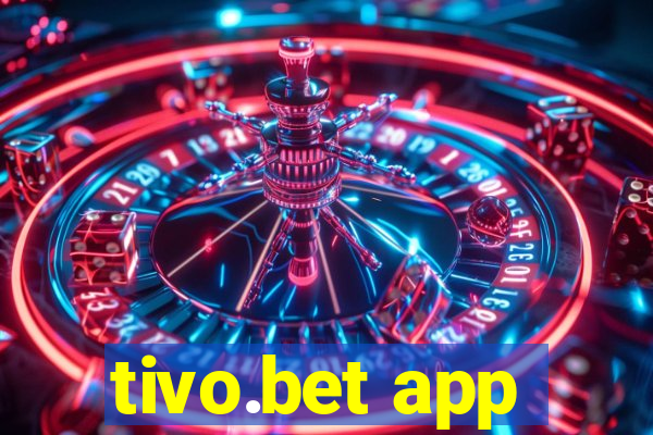 tivo.bet app