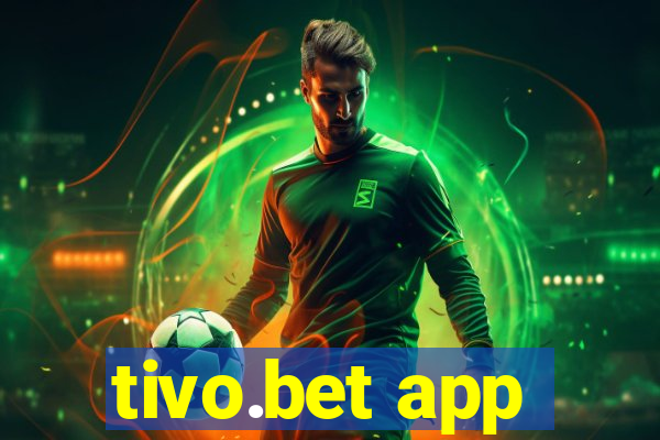 tivo.bet app