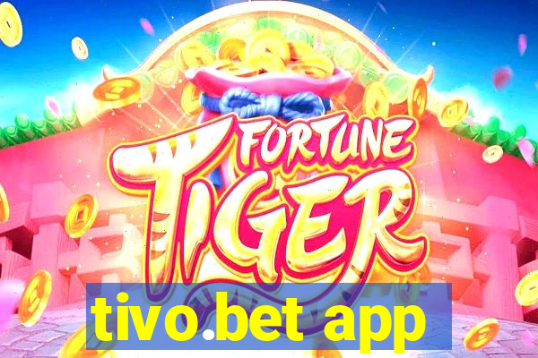 tivo.bet app