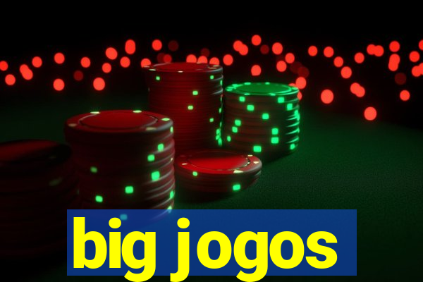 big jogos