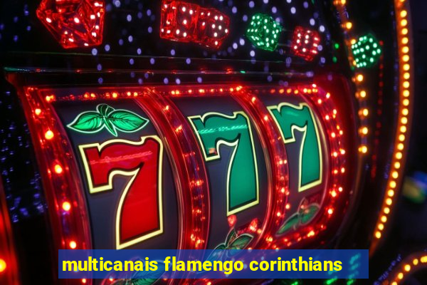 multicanais flamengo corinthians