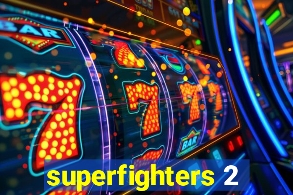 superfighters 2