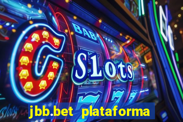 jbb.bet plataforma de jogos