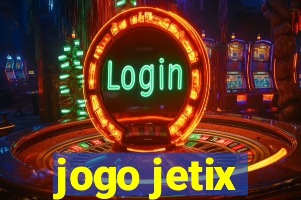 jogo jetix