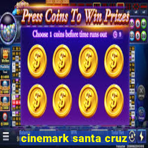 cinemark santa cruz