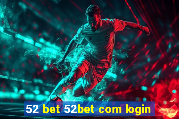 52 bet 52bet com login