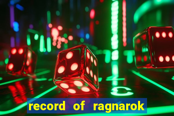 record of ragnarok 3 temporada