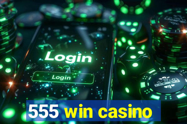 555 win casino