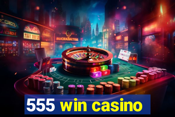 555 win casino