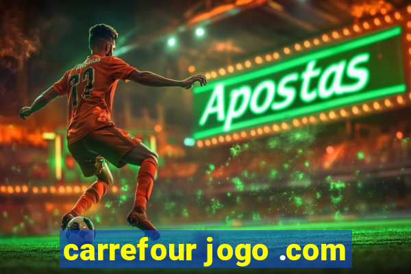 carrefour jogo .com