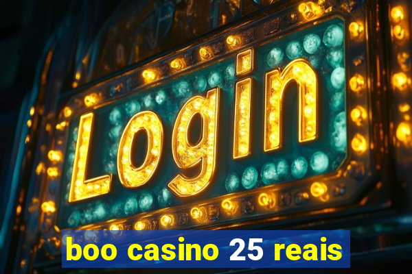 boo casino 25 reais