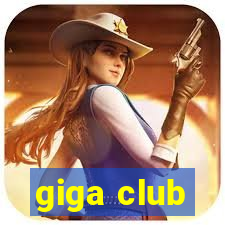 giga club