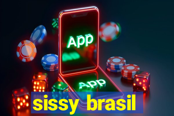 sissy brasil