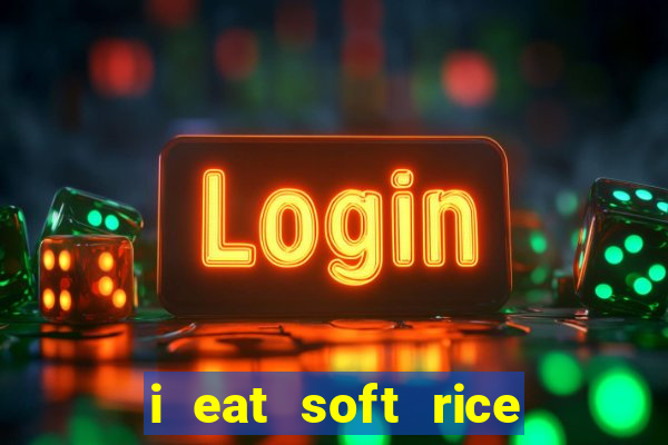 i eat soft rice in another world em português