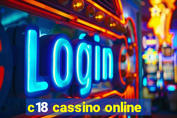 c18 cassino online