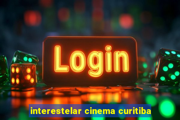 interestelar cinema curitiba