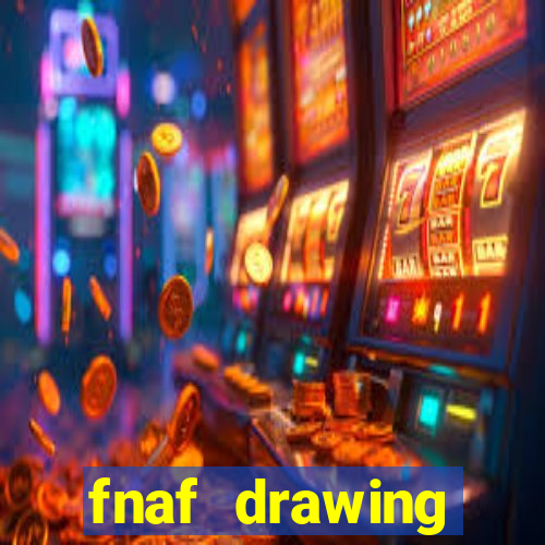 fnaf drawing cartoons 2