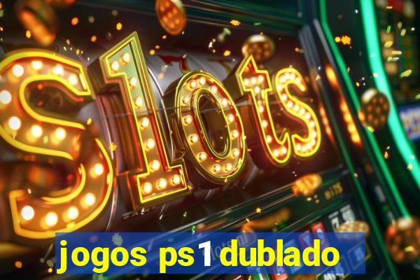 jogos ps1 dublado