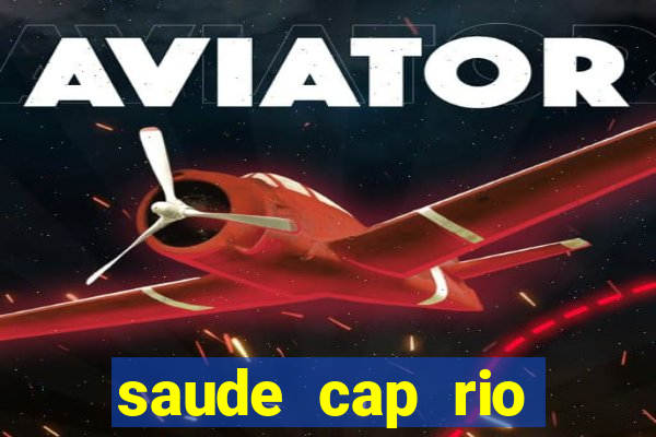 saude cap rio preto resultado