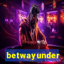 betwayunder