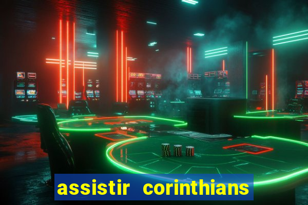 assistir corinthians no futemax