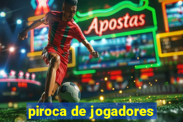 piroca de jogadores