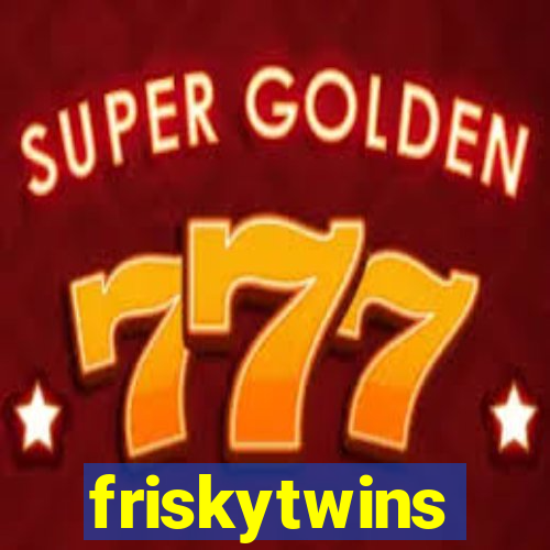 friskytwins