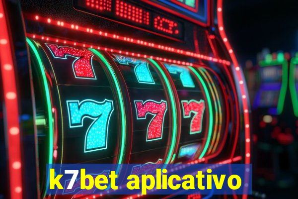 k7bet aplicativo