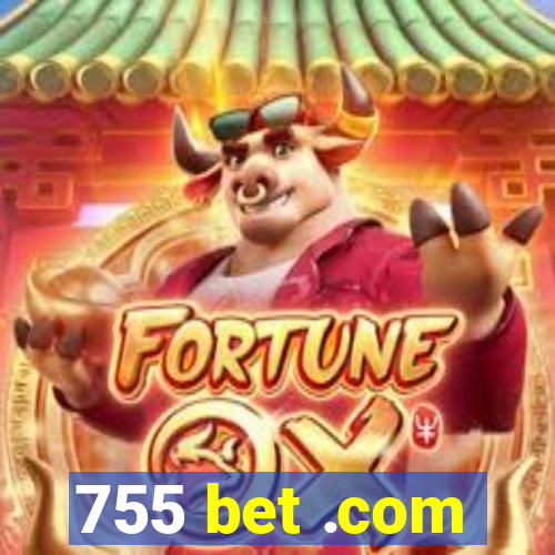 755 bet .com